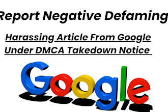 remove copyrighted harrassing and negative articles from google under dmca