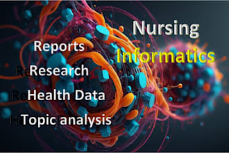 write topnotch healthcare informatics and nursing reports
