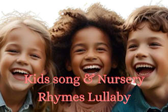 be your children, kids, baby, lullaby, songwriting, song singing, nursery rhyme
