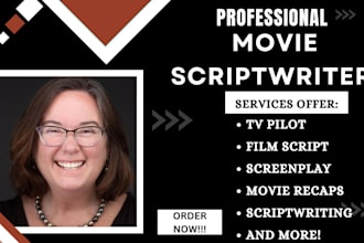 write your movie script, screenplay, tv pilot, feature film script, tv series