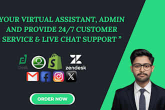 be your virtual assistant, admin and provide customer service and chat support