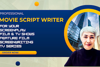 be your script writer, screenplay writer, for movie script, and novel adaptation