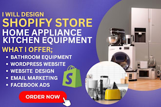 design shopify store for home appliance, kitchen equipment, bathroom equipment