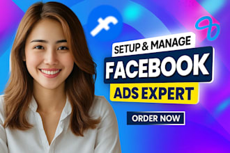 setup and manage facebook ads, conversion with fb pixel and meta ads campaign