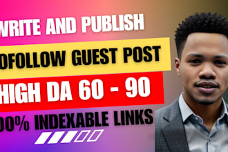 write and publish article dofollow guest post on high da 60 to 90 websites