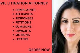 be your civil litigation lawyer and help you prepare lawsuits, motions, lawsuits