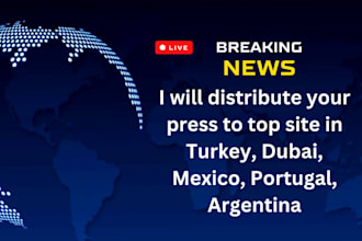 distribute your press to top site in turkey, dubai, mexico, portugal, argentina