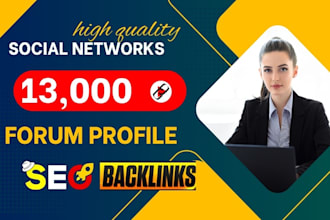 build 13,000 forum profile and social networks dofollow backlinks