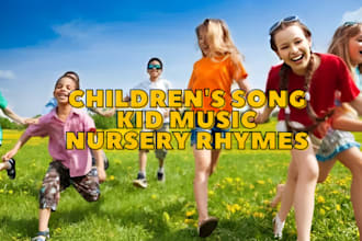write lyrics and produce nursery rhymes for school kid and children fun song