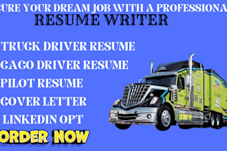 write a professional truck driver resume, pilot aviation, cover letter, linkedin