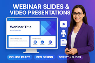 create webinar video slides, online course video presentation, webinar script