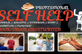 be your ghostwriter on self help, holistic, mental health workbook, ebook writer