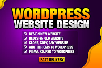 design, redesign, update, edit, copy, clone, fix or  revamp  wordpress website