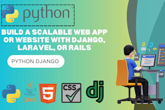build a scalable web app or website with django, laravel, or rails