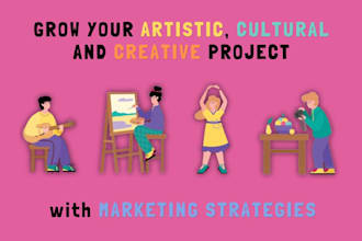 develop a marketing strategy for your artistic, cultural or creative project