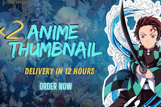 make 2 anime thumbnails in 12 hours