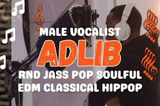 be your male lead vocal adlib for pop edm, rock and  rnb