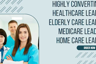 healthcare leads elderly care leads medicare leads home care chiropratic leads