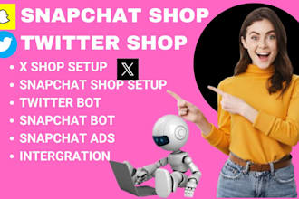 setup snapchat shop snapchat ads snapchat bot and twitter shop x bot