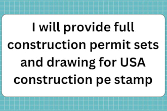 provide full construction permit sets and drawing for USA construction pe stamp