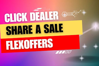 create clickdealer, shareasale, and flexoffers accounts for you