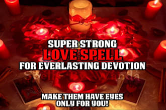 cast fast working contact me spell, break them up, get ex back, obsession spell