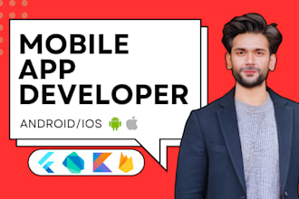 develop a custom mobile app for android or ios using flutter or kotlin