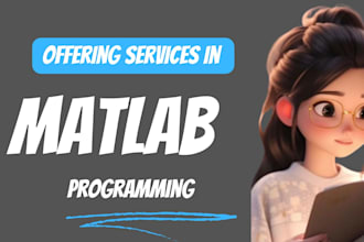 do matlab programming, coding, analysis, simulation, and optimization