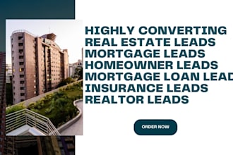 mortgage leads mortgage loan leads real estate property leads home buyer leads