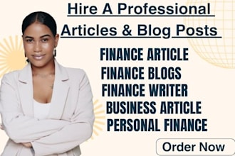 be your writer for personal finance blogs, business and finance articles