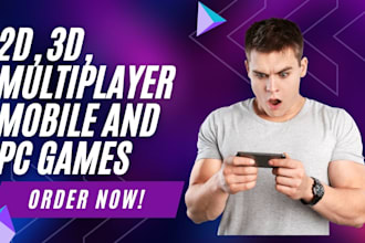 create, develop 2d, 3d, multiplayer android mobile, ios and pc games in unity