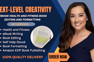 write self help book health and fitness book editing and formatting on any topic