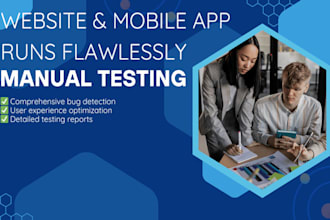 provide manual testing for your android app, ios app, and website
