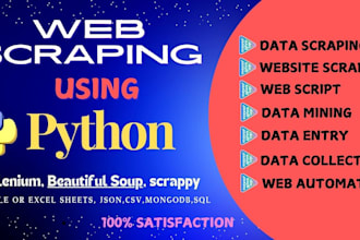 do web scraping, web automation, data scraping, data collection,  using python