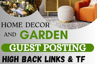 professional home decor and garden guest postings  higher post da correlations