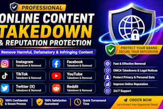 takedown,delete,remove harassing defamatory negative harmful posts social media