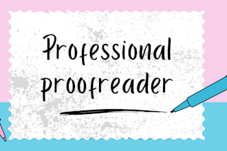 proofread and edit your work professionally