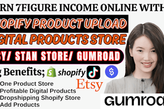 manage shopify store, add upload product to your etsy, stan store, gumroad store
