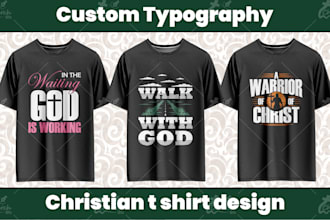 do trendy custom typography christian t shirt design