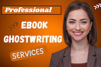 ghostwrite 30k words as your ebook ghostwriter, rewrite, non fiction ghostwriter