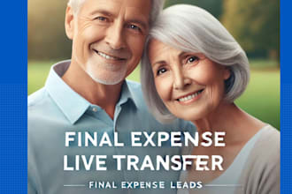 generate final expense life insurance leads or live transfer