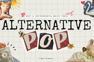 produce an alternative pop music for you