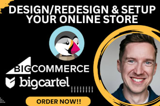 design and setup prestashop, bigcommerce, big cartel, custom cart store for you
