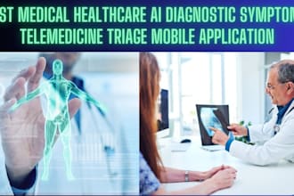 build medical healthcare ai diagnostics symptoms telemedicine triage mobile app