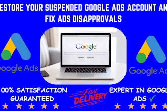 restore your suspended google ads account and fix ads disapprovals