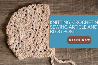 write a knitting crocheting and sewing article and blog post fashion content