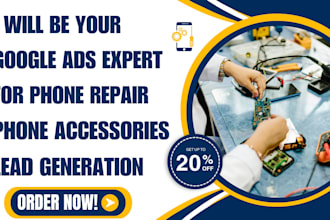be your google ads expert for phone accessories leads phone repair landing page