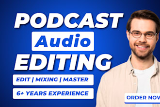 do podcast audio editing, fix, clean, sync, master, enhance