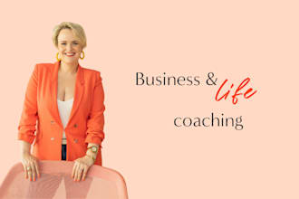 be your life coach, business coach and mindset coach
