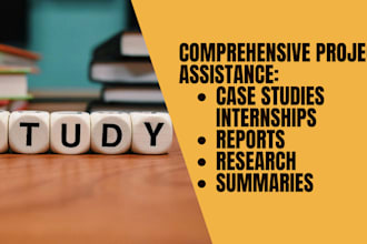 do case study, internship, report, research, and summary project
